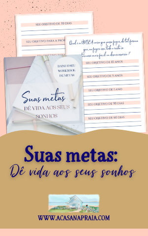 A Casa na Praia - Daniela Pesconi-Arthur - Suas Metas